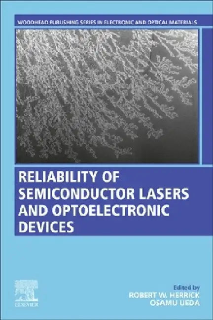 Reliability of Semiconductor Lasers and Optoelectronic Devices by Robert Herrick