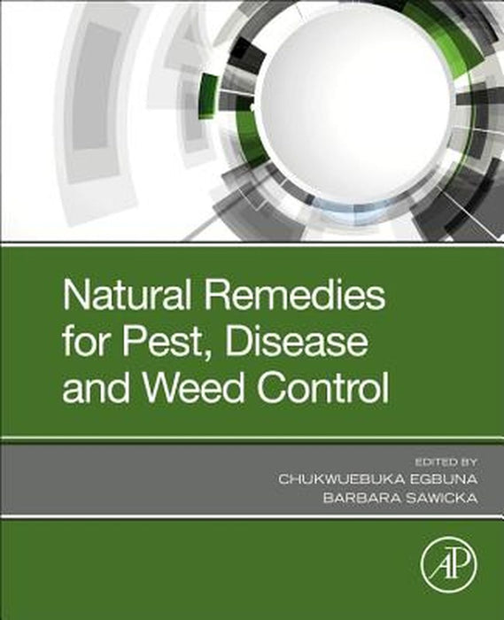 Natural Remedies for Pest Disease and Weed Control by Egbuna Chukwuebuka