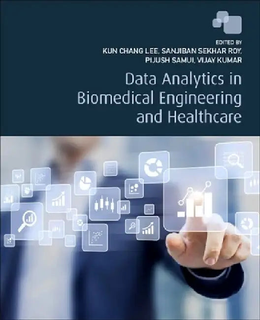 Data Analytics in Biomedical Engineering and Healthcare by Kun Chang Lee