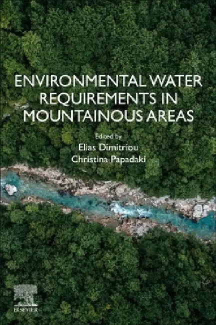 Environmental Water Requirements in Mountainous Areas by Elias Dimitriou