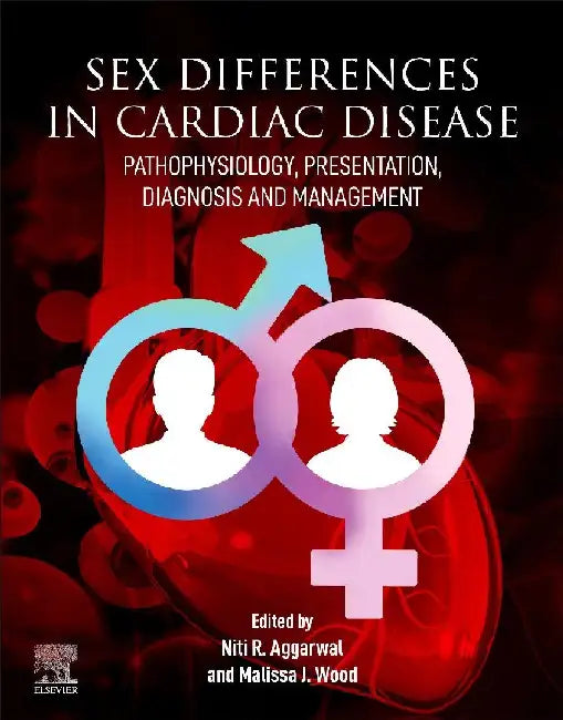 Sex differences in Cardiac Diseases: Pathophysiology, Presentation, Diagnosis and Management by Niti R. Aggarwal