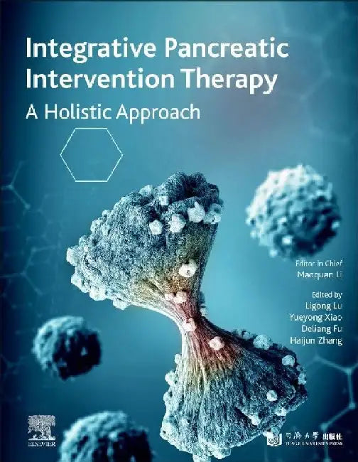 Integrative Pancreatic Intervention Therapy: A Holistic Approach by Lu, Xiao, Fu , Zhang