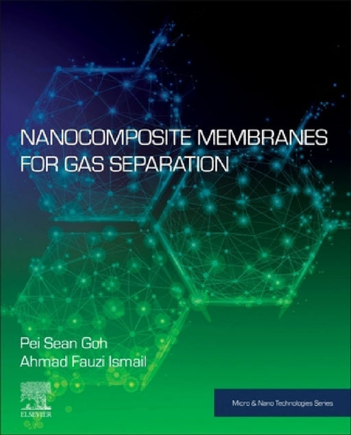 Nanocomposite Membranes for Gas Separation by Pei Sean Goh