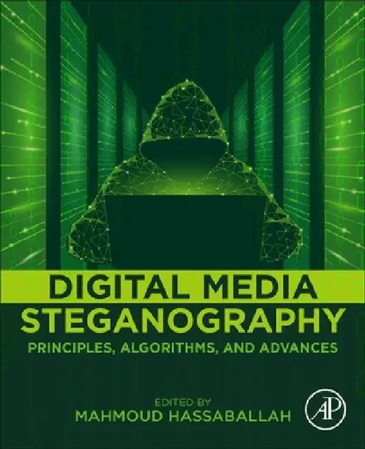 Digital Media Steganography: Principles, Algorithms, and Advances by Mahmoud Hassaballah