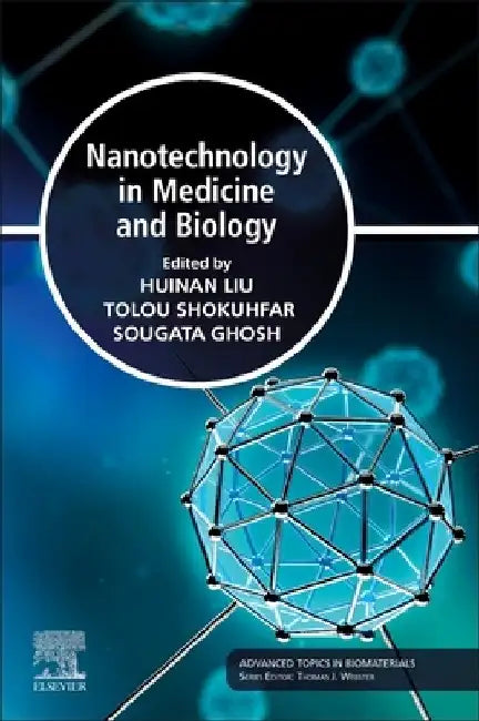 Nanotechnology in Medicine and Biology by Huinan Liu