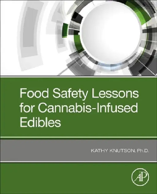 Food Safety Lessons for Cannabis-Infused Edibles by Kathy Knutson