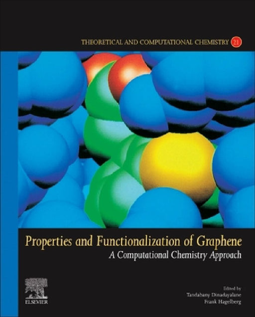 Properties and Functionalization of Graphene: A Computational Chemistry Approach by Dinadayalane Tandabany