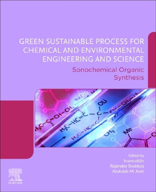 Green Sustainable Process for Chemical and Environmental Engineering and Science: Sonochemical Organic Synthesis by Rajender Boddula