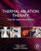 Thermal Ablation Therapy: Theory and Simulation by Amira S. Ashour