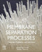 Membrane Separation Processes: Theories, Problems, and Solutions by Ahmad Fauzi Ismail