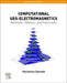 Computational Geo-Electromagnetics: Methods, Models, and Forecasts by Viacheslav V. Spichak