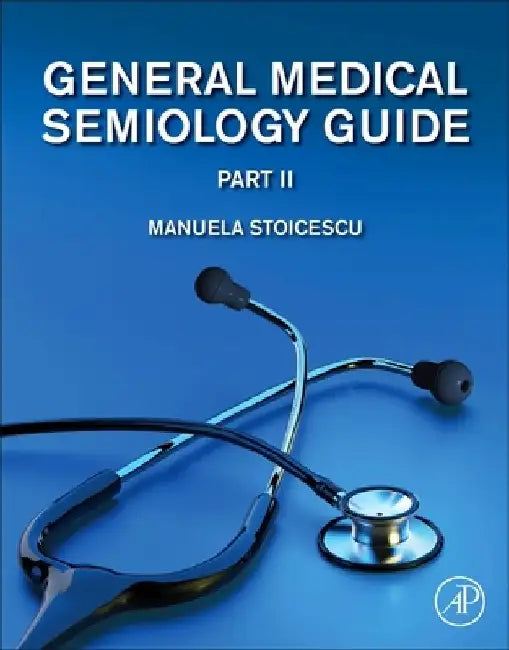 General Medical Semiology Guide Part II by Manuela Stoicescu
