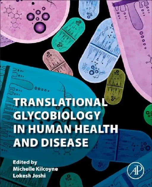 Translational Glycobiology in Human Health and Disease by Michelle Kilcoyne