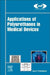 Applications of Polyurethanes in Medical Devices by Ajay Padsalgikar