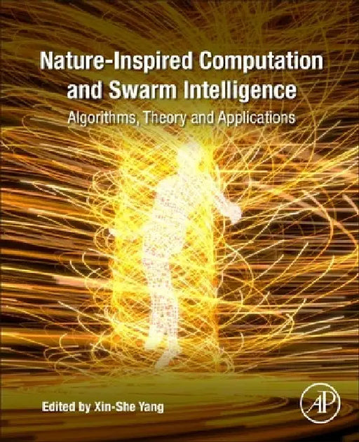 Nature-Inspired Computation and Swarm Intelligence: Algorithms, Theory and Applications by Xin-She Yang