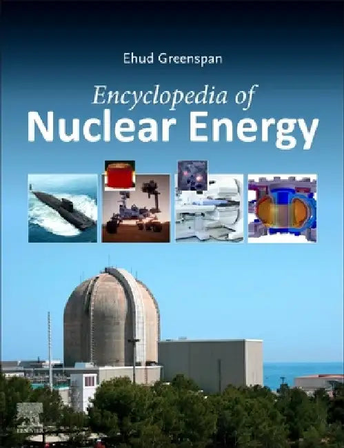 Encyclopedia of Nuclear Energy by Greenspan