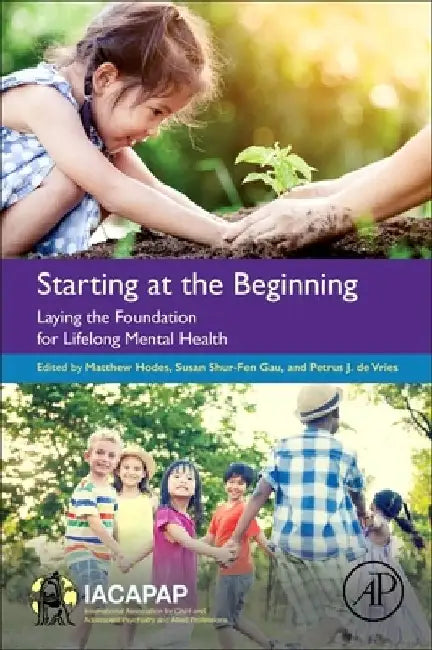 Starting at the Beginning: Laying the Foundation for Lifelong Mental Health by Matthew Hodes