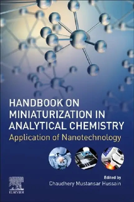 Handbook on Miniaturization in Analytical Chemistry: Application of Nanotechnology by Chaudhery Mustansar Hussain