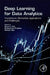 Deep Learning for Data Analytics: Foundations, Biomedical Applications, and Challenges by Himansu Das