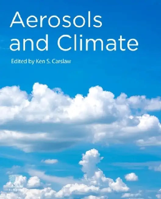 Aerosols and Climate by Ken Carslaw