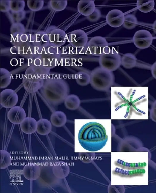 Molecular Characterization of Polymers: A Fundamental Guide by Muhammad Imran Malik