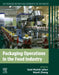 Packaging Operations in the Food Industry: Unit Operations and Processing Equipment in the Food Industry by Seid Mahdi Jafari