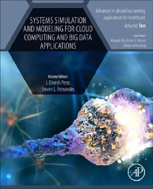 Systems Simulation and Modeling for Cloud Computing and Big Data Applications by Dinesh Peter
