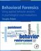 Behavioral Forensics: Using Applied Behavior Analysis in Psychological Court Evaluations by Ruben Douglas