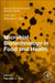 Microbial Biotechnology in Food and Health by Ramesh C. Ray