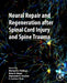 Neural Repair and Regeneration after Spinal Cord Injury and Spine Trauma by Michael Fehlings