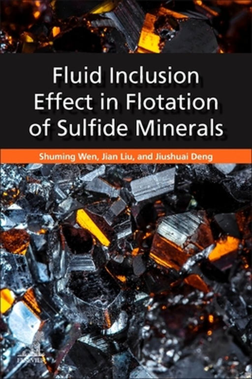 Fluid Inclusion Effect in Flotation of Sulfide Minerals by Wen Shuming