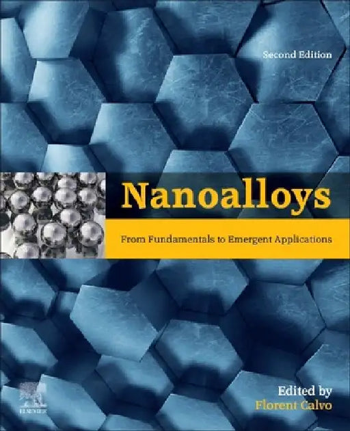 Nanoalloys: From Fundamentals to Emergent Applications by Florent Calvo
