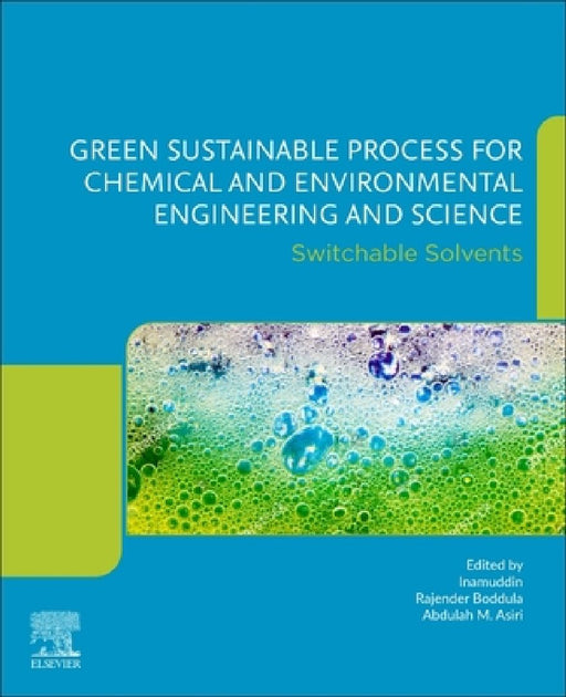 Green Sustainable Process for Chemical and Environmental Engineering and Science: Switchable Solvents by Rajender Boddula