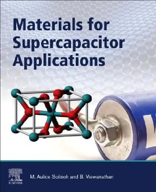 Materials for Supercapacitor Applications by M. Aulice Scibioh