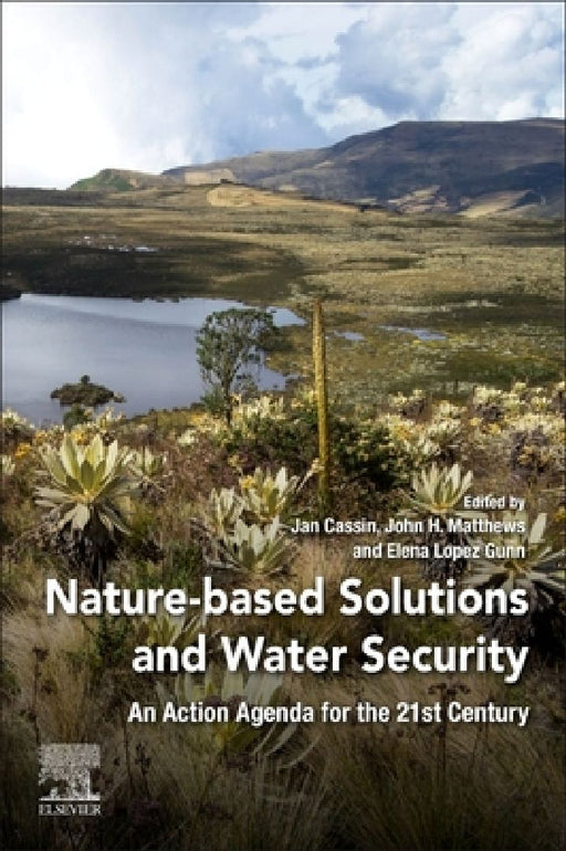 Nature-Based Solutions and Water Security: An Action Agenda for the 21st Century by Jan Cassin