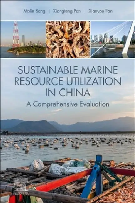Sustainable Marine Resource Utilization in China: A Comprehensive Evaluation by Malin Song