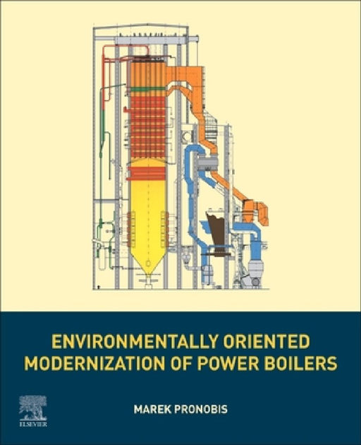 Environmentally Oriented Modernization of Power Boilers by Marek Pronobis