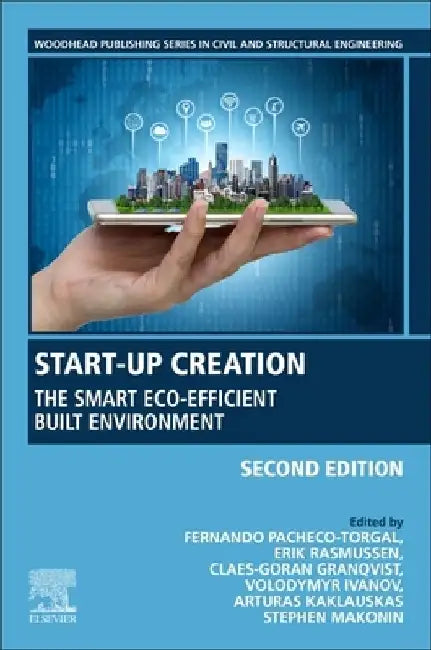 Start-Up Creation: The Smart Eco-efficient Built Environment by F. Pacheco-Torgal