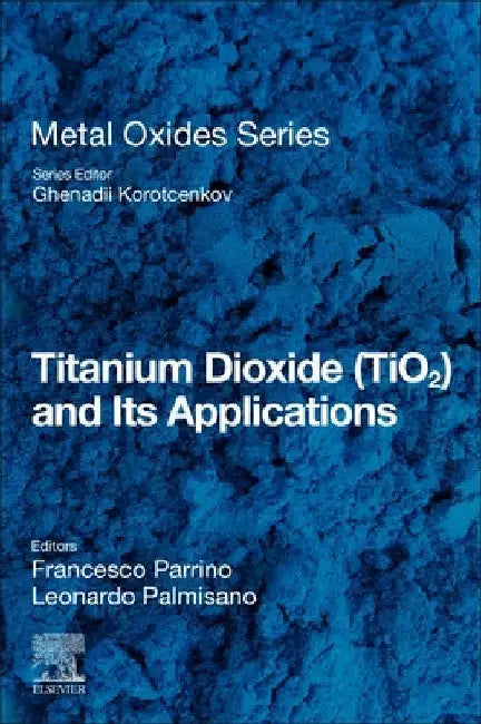 Titanium Dioxide (Tio2) and Its Applications by Francesco Parrino