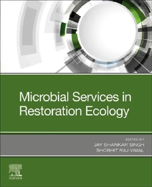 Microbial Services in Restoration Ecology by Jay Shankar Singh