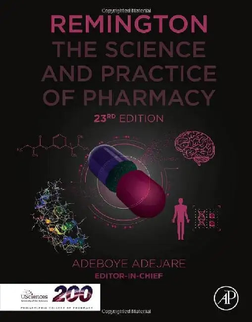 Remington: The Science and Practice of Pharmacy by Adeboye Adejare