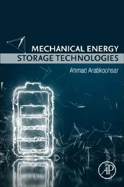 Mechanical Energy Storage Technologies by Ahmad Arabkoohsar