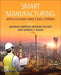 Smart Manufacturing: Applications and Case Studies by Masoud Soroush