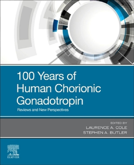 100 Years of Human Chorionic Gonadotropin: Reviews and New Perspectives by Laurence A. Cole
