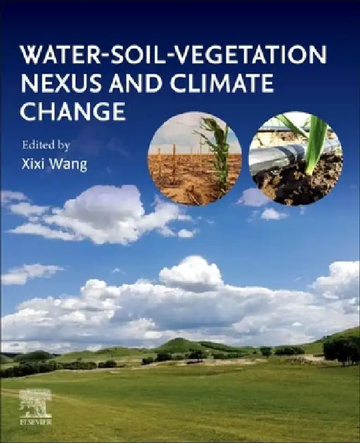 Water-Soil-Vegetation Nexus and Climate Change by XIXI Wang