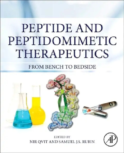 Peptide and Peptidomimetic Therapeutics: From Bench to Bedside by Nir Qvit