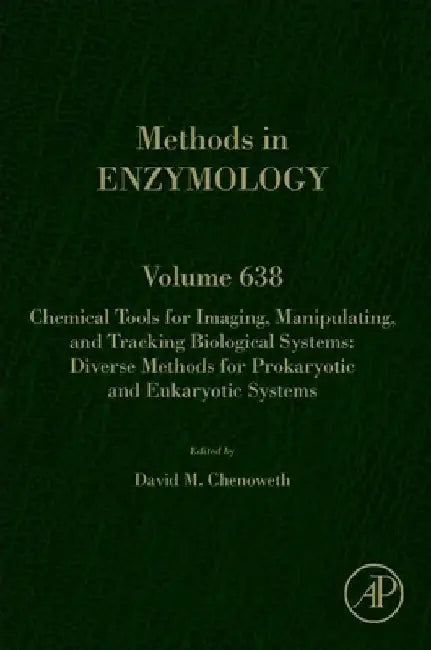 Chemical Tools for Imaging, Manipulating, and Tracking Biological Systems: Diverse Methods for Prokaryotic and Eukaryotic Systems by David M. Chenoweth