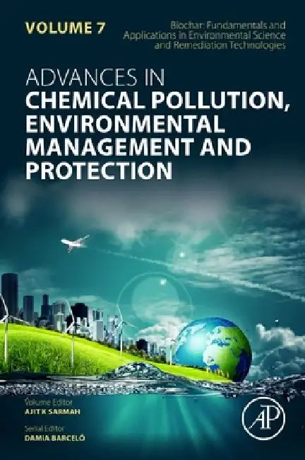 Biochar: Fundamentals and Applications in Environmental Science and Remediation Technologies by Ajit K. Sarmah