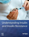Understanding Insulin and Insulin Resistance by Anil Gupta