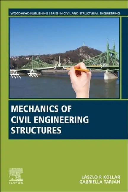 Mechanics of Civil Engineering Structures by Laszlo P. Kollar